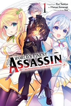 The World's Finest Assassin Gets Reincarnated in Another World as an Aristocrat Manga, Vol. 1 - Book #1 of the World's Finest Assassin Gets Reincarnated in Another World as an Aristocrat (Manga)