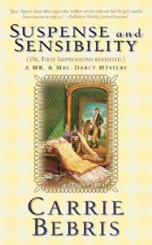 Suspense and Sensibility or, First Impressions Revisited - Book #2 of the Mr. and Mrs. Darcy Mysteries