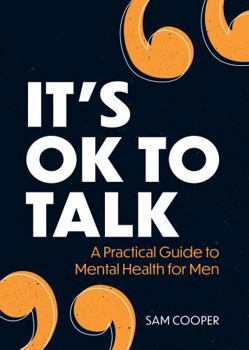 Paperback It's OK to Talk: A Practical Guide to Mental Health for Men Book