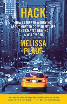 Hardcover Hack: How I Stopped Worrying about What to Do with My Life and Started Driving a Yellow Cab Book