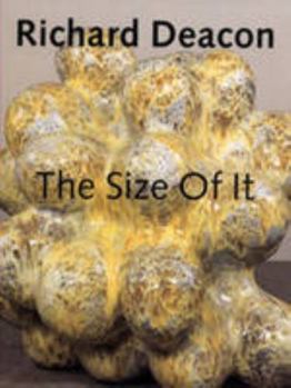 Hardcover Richard Deacon: The Size of It Book