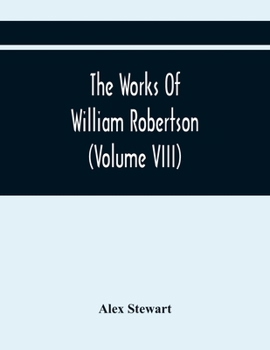 Paperback The Works Of William Robertson (Volume Viii) Book