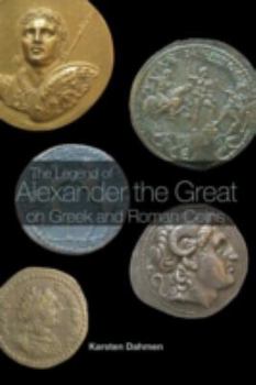 Hardcover The Legend of Alexander the Great on Greek and Roman Coins Book