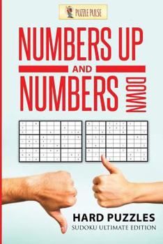 Paperback Numbers Up and Numbers Down: Hard Puzzles: Sudoku Ultimate Edition Book