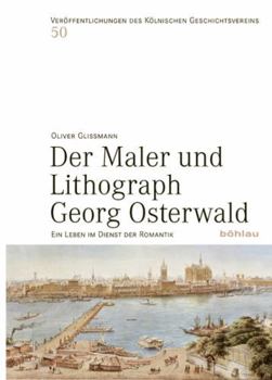 Hardcover Der Maler Und Lithograph Georg Osterwald: Ein Leben Im Dienst Der Romantik [German] Book