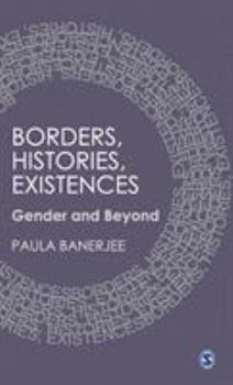 Hardcover Borders, Histories, Existences: Gender and Beyond Book