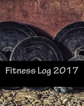 Paperback Fitness Log 2017: A 365-Day Workout Journal Book