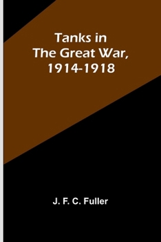 Paperback Tanks in the Great War, 1914-1918 Book