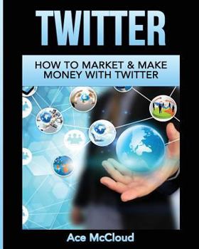 Paperback Twitter: How To Market & Make Money With Twitter [Large Print] Book
