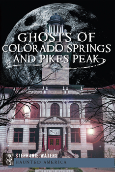 Paperback Ghosts of Colorado Springs and Pikes Peak Book