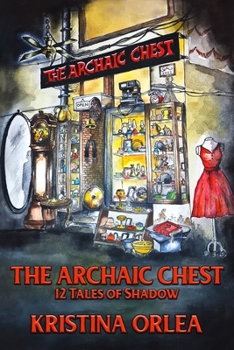 Paperback The Archaic Chest: 12 Tales of Shadow Book
