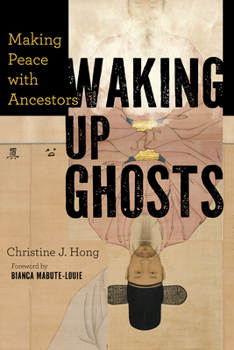 Hardcover Waking Up Ghosts: Making Peace with Ancestors Book