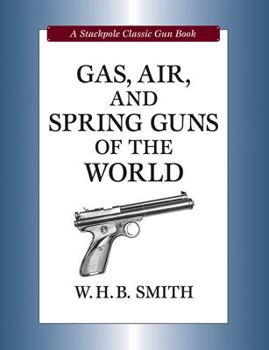 Hardcover Gas, Air, and Spring Guns of the World Book