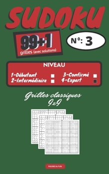 Paperback SUDOKU 99+1 grilles (No 3) - Niveau Expert: 100 grilles de SUDOKU- Grilles avec solutions - SUDOKU au format classique 9x9 - 2 grilles par page - Form [French] Book