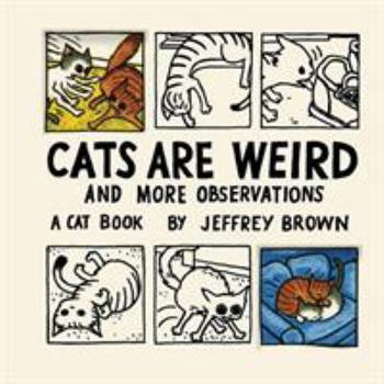 Cats Are Weird: And More Observations - Book  of the Cat Books