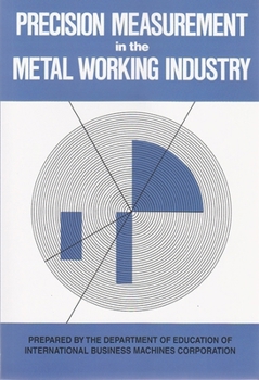 Paperback Precision Measurement in the Metal Working Industry: Revised Edition Book