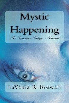 Paperback Mystic Happening: The Dawning Trilogy - Revised Book