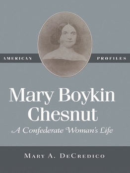Mary Boykin Chesnut: A Confederate Woman's Life (American Profiles) - Book  of the American Profiles