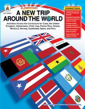 Paperback A New Trip Around the World, Grades K - 5: Activities Across the Curriculum for Cuba, the United Kingdom, Afghanistan, Chile, Iraq, Puerto Rico, Ghana Book