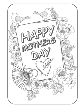 Happy Mother's Day: A Coloring Book For Moms