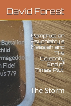 Paperback Pamphlet on Psychiatry's Messiah and The Celebrity End of Times Plot.: The Storm Book