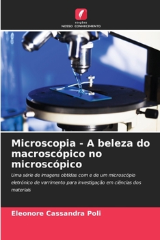 Paperback Microscopia - A beleza do macroscópico no microscópico [Portuguese] Book