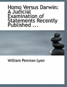 Homo Versus Darwin : A Judicial Examination of Statements Recently Published ...