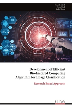 Paperback Development of Efficient Bio-Inspired Computing Algorithm for Image Classification Book