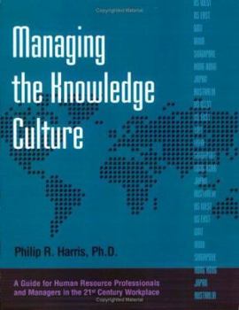 Paperback Managing the Knowledge Culture: A Guide for Human Resource Professionals and Managers on the 21st Century Workplace Book