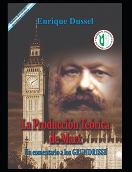Paperback La producción Teórica de Marx: Un comentario a los Grundrisse [Spanish] Book