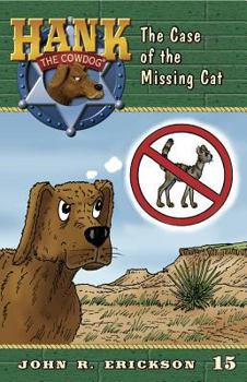 The Case of the Missing Cat - Book #15 of the Hank the Cowdog