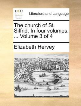 Paperback The Church of St. Siffrid. in Four Volumes. ... Volume 3 of 4 Book