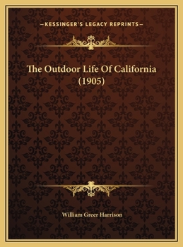 Hardcover The Outdoor Life Of California (1905) Book