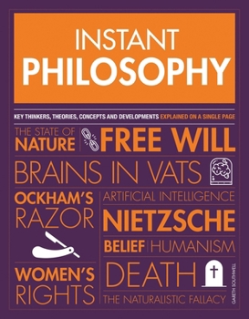 Paperback Instant Philosophy: Key Thinkers, Theories, Discoveries and Concepts Book