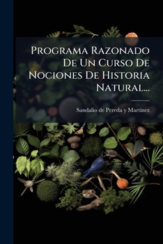 Paperback Programa Razonado De Un Curso De Nociones De Historia Natural... [Spanish] Book
