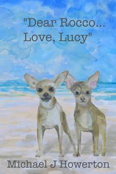 Paperback "Dear Rocco....Love, Lucy": A Love Story in Twelve Months Book