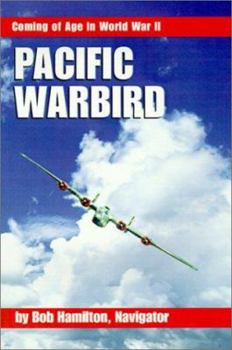 Pacific Warbird: Coming of Age in World War II