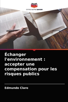 Paperback Échanger l'environnement: accepter une compensation pour les risques publics [French] Book