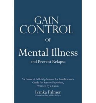 Paperback Gain Control of Depression & Mental Illness: An Essential Self-Help Manual Book
