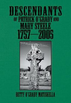 Descendants of Patrick O’grady and Mary Steele 1757–2005