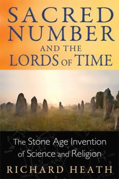 Paperback Sacred Number and the Lords of Time: The Stone Age Invention of Science and Religion Book