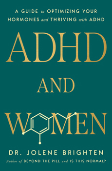 Hardcover ADHD and Women: A Guide to Optimizing Your Hormones and Thriving with ADHD Book