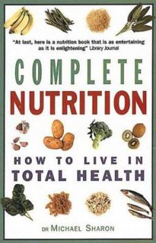 Paperback Complete Nutrition: How to Live in Total Health Book