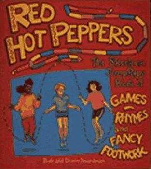 Paperback Red Hot Peppers: The Skookum Book of Jump Rope Games, Rhymes, and Fancy Footwork Book