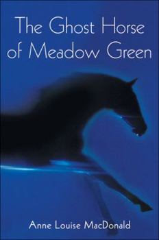 Hardcover The Ghost Horse of Meadow Green Book