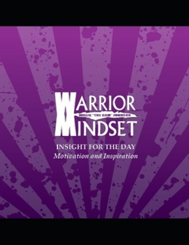 Paperback Warrior Mindset Insight For The Day: Motivation and Inspiration Book