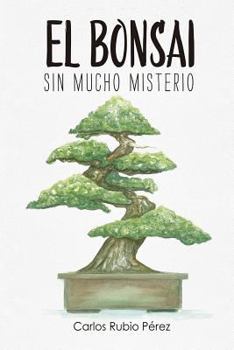 Paperback El bonsai: Sin mucho misterio [Spanish] Book