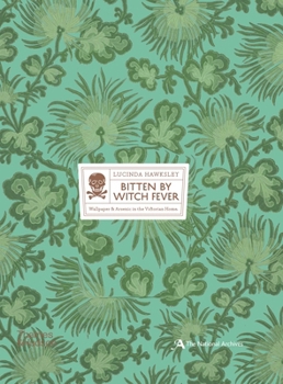 Hardcover Bitten by Witch Fever: Wallpaper & Arsenic in the Nineteenth-Century Home Book