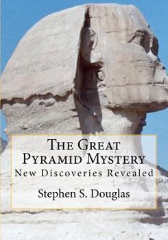 Paperback The Great Pyramid Mystery: New Discoveries Revealed Book