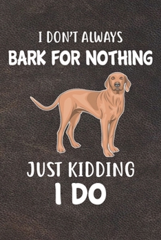 I Don't Always Bark For Nothing Just Kidding I Do: Vizsla Puppy Dog 2020 2021 Monthly Weekly Planner Calendar Schedule Organizer Appointment Journal Notebook For Dog Owners and Puppy Lovers